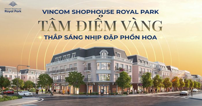 Vincom Shophouse Royal Park Tam Diem Vang